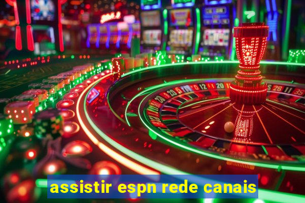 assistir espn rede canais